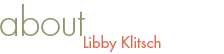 About Libby Klitsch